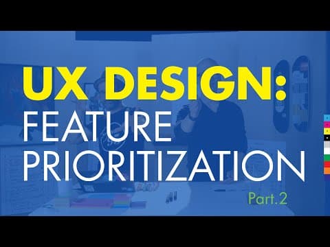 Ux Design 3: How to Design a Website: Prioritize Features pt.2 thumbnail