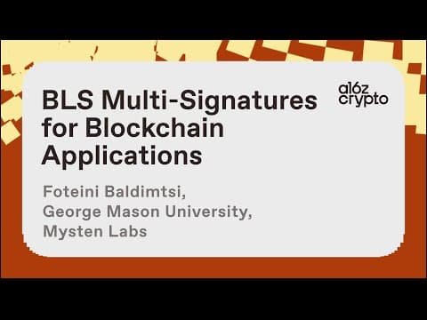 BLS Multi-Signatures for Blockchain Applications with Foteini Baldimitsi | a16z crypto research thumbnail