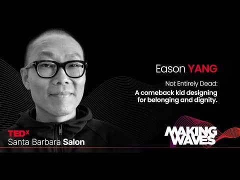 Not Entirely Dead – Designing for belonging after Cancer | Eason Yang | TEDxSantaBarbaraSalon thumbnail