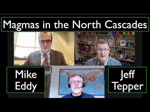Mike Eddy & Jeff Tepper - Magmas in the North Cascades thumbnail