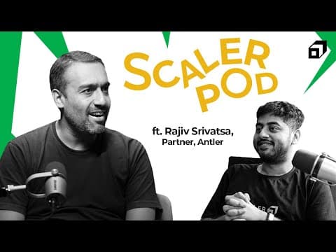 How to Build a Successful Startup? | Funding Insights from VC Rajiv Srivatsa, Antler | SCALER POD 15 thumbnail