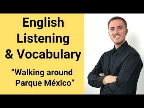 English Vocabulary and Listening Practice - Parque México thumbnail