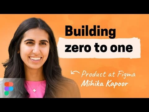 Vision, conviction, and hype: How to build 0 to 1 inside a company | Mihika Kapoor (Product, Figma) thumbnail