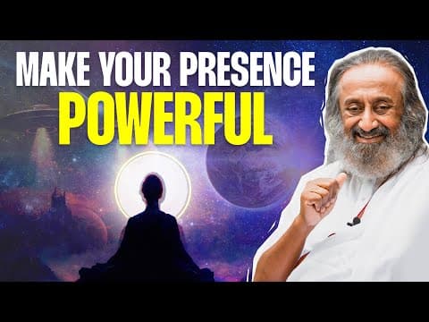 How To Make Your Presence Powerful! | 6 Expressions of Consciousness | Gurudev thumbnail