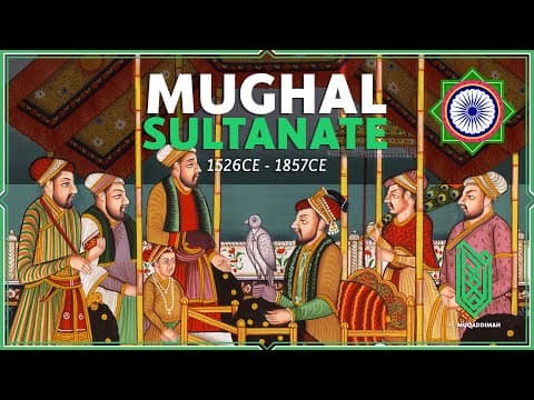 The History of the Mughal Empire | 1526CE - 1857CE | Al Muqaddimah thumbnail