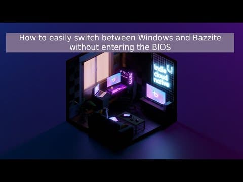 How to easily switch between Windows and Bazzite without entering the BIOS thumbnail