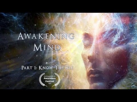Awakening Mind Part 1, "Know Thyself" (2023) - Complete HD Film thumbnail