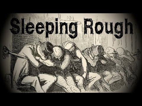 Sleeping Rough in Victorian England (Penny ‘Sit-Ups’, Two-Penny ‘Hangovers’, Four Penny ‘Coffins’) thumbnail