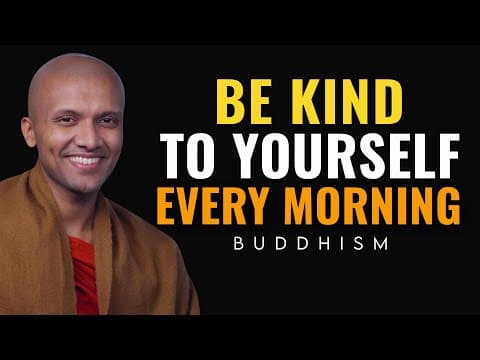 Be Kind to Yourself Every Morning | Buddhist Wisdom for Self-Love thumbnail