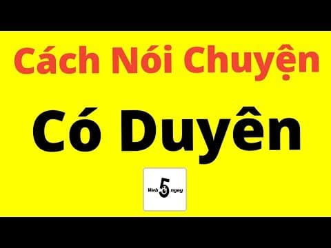 Cách Nói Chuyện Có Duyên thumbnail