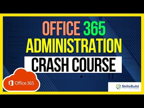 Office 365 & Microsoft 365 Administration Crash Course - Preparation for IT Support Jobs thumbnail