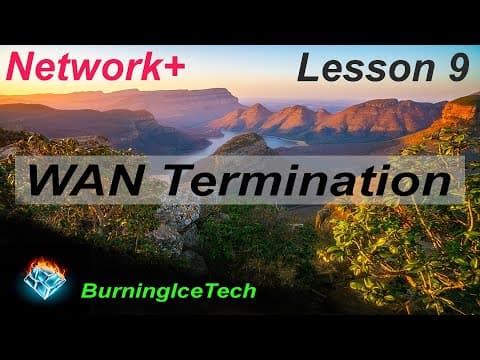 CompTIA Network+ N10-009 | Lesson 9 - WAN Termination thumbnail