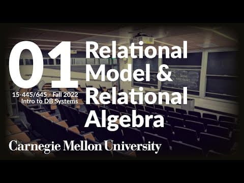 01 - Relational Model & Relational Algebra (CMU Intro to Database Systems / Fall 2022) thumbnail