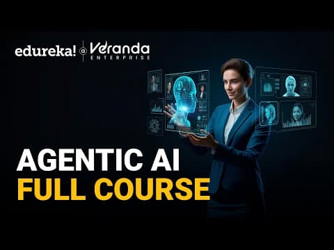 Agentic AI Full Course 2025  | AI Agents Tutorial For Beginners | Agentic AI Course | Edureka thumbnail