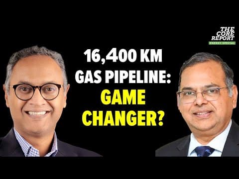 Inside India’s 16,400 km Gas Pipeline Network – What’s Next? | Sandeep Kumar Gupta | The Core Report thumbnail