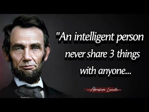 An intelligent person never share 3 things with anyone - Abraham Lincoln Quotes About Happy Life thumbnail
