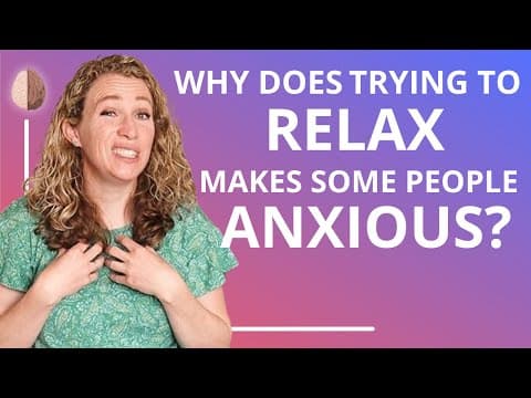 Why Does Relaxing Trigger Anxiety and How to Cope? thumbnail