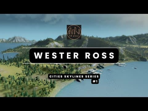 Cities Skylines Wester Ross Episode 1 - Start of a new city! thumbnail