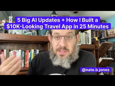 5 Big AI Updates + How I Built a $10K-Looking Travel App in 25 Minutes thumbnail