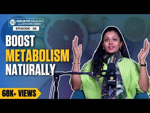Boost Your Metabolism Naturally | Top 15 Foods to Enhance Your Energy & Burn Fat | Shivangi Desai thumbnail