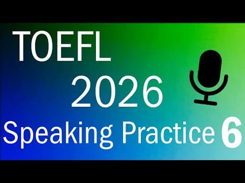 TOEFL 2026 Speaking Practice 6 thumbnail