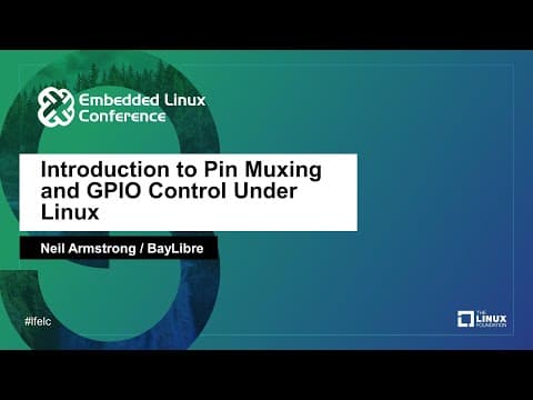 Introduction to Pin Muxing and GPIO Control Under Linux - Neil Armstrong, BayLibre thumbnail