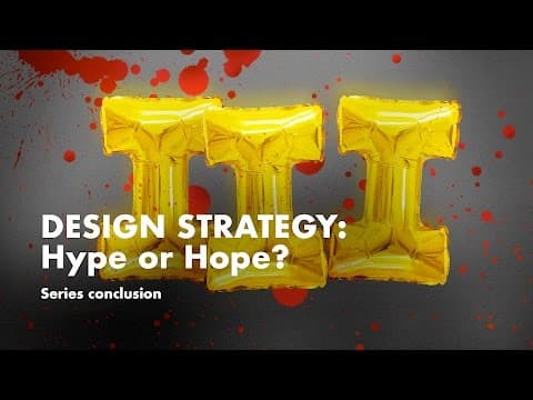 Design Strategy: Hope or Hype — The conclusion 3/3 | How do we market our creative services? thumbnail