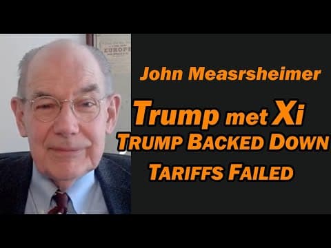 Trump met Xi, TRUMP BACKED DOWN: Tariffs Failed / John Mearsheimer thumbnail