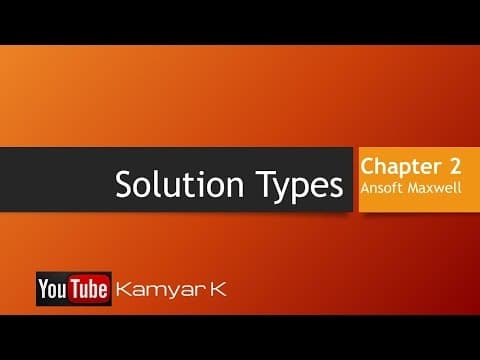 201- Ansys Maxwell- Which type of solutions (Analysis) should I use? thumbnail