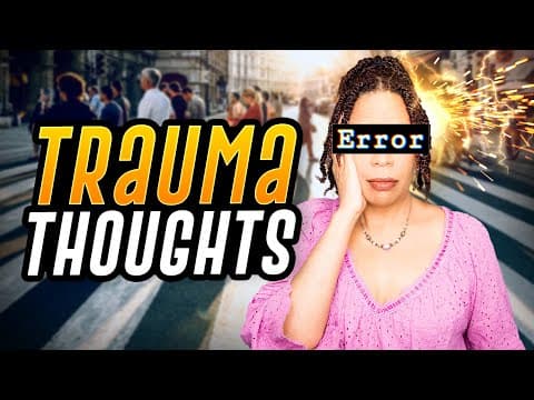 How Trauma Changes Your Thinking thumbnail
