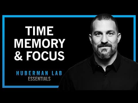 Time Perception, Memory & Focus | Huberman Lab Essentials thumbnail