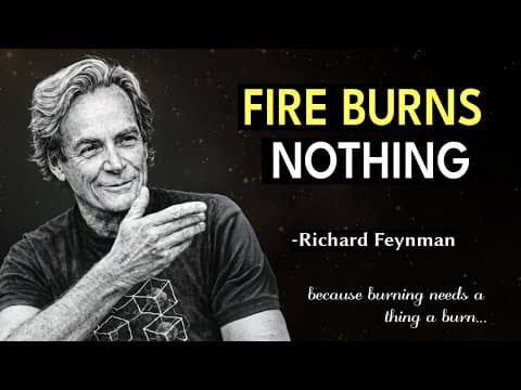 Why Does Fire BURN? Feynman's Answer Will DESTROY Your Reality thumbnail
