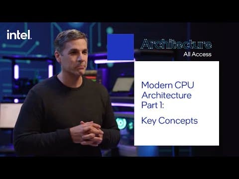 Architecture All Access: Modern CPU Architecture Part 1 – Key Concepts | Intel Technology thumbnail