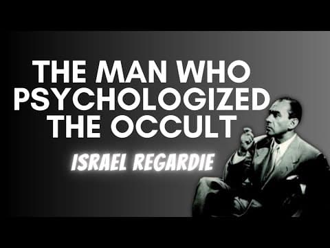 Israel Regardie: Psycologizing Esotericism & Magic thumbnail