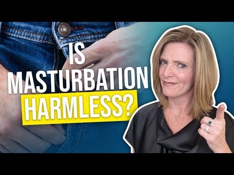 Is Masturbation Really Harmful? — Dr. Trish Leigh thumbnail