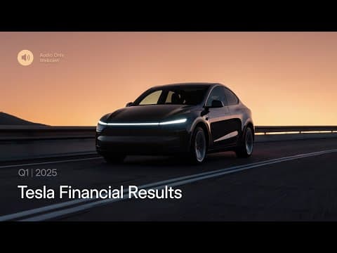 Tesla Q1 2025 Financial Results and Q&A Webcast thumbnail