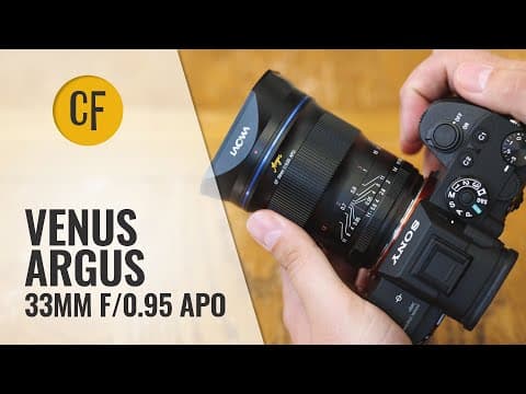 Venus Optics Laowa 'Argus' CF 33mm f/0.95 lens review with samples thumbnail