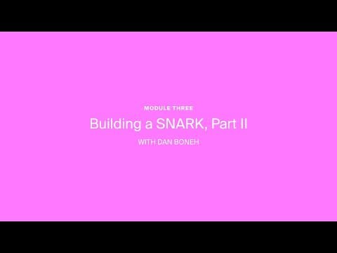 ZK Whiteboard Sessions - Module Three: Building a SNARK, pt 2 by Dan Boneh thumbnail