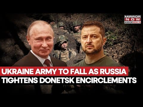 Ukraine Army To Fall As Russia Tightens Donetsk Encirclements? Major Gains Across Kyiv Battlefronts thumbnail