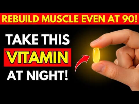 Over 60? Take These 2 Vitamins to Rebuild Muscle Overnight! (And 3 You MUST Avoid) thumbnail