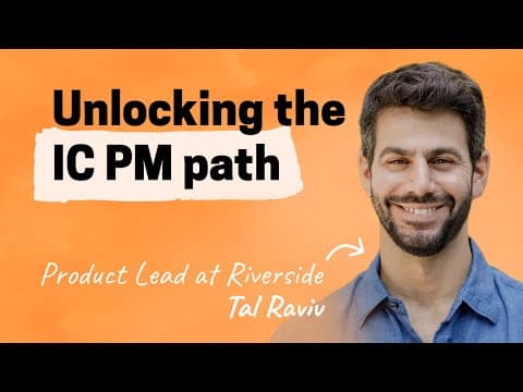 Becoming a super IC: Lessons from 12 years as a PM individual contributor | Tal Raviv (Riverside) thumbnail