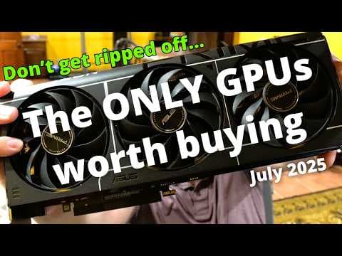 BEST GPUs to buy in July 2025!!! thumbnail