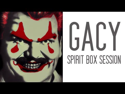 The John Wayne Gacy Spirit Box Sessions. thumbnail