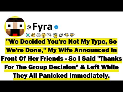 "We Decided You're Not My Type, So We're Done" My Wife Announced In Front Of Her Friends-So I Said.. thumbnail