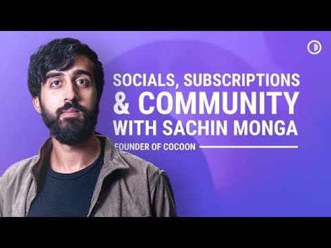 Consumer Social Media and Subscriptions | Sachin Monga, Founder of Cocoon thumbnail