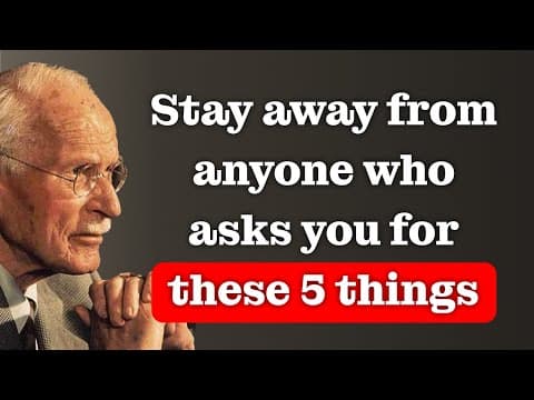 STAY AWAY FROM PEOPLE WHO ASK FOR THESE 5 THINGS | Carl Jung thumbnail