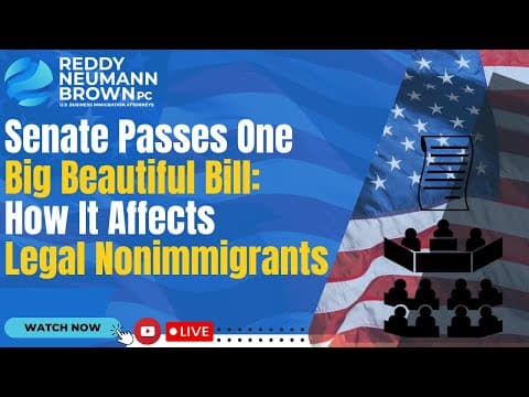 Senate Passes One Big Beautiful Bill: How It Affects Legal Nonimmigrants thumbnail