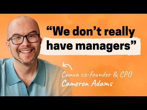 Inside Canva: Coaches not managers, giving away your Legos, and embracing AI | Cameron Adams thumbnail
