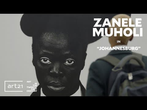 Zanele Muholi in "Johannesburg" - Season 9 - "Art in the Twenty-First Century" | Art21 thumbnail