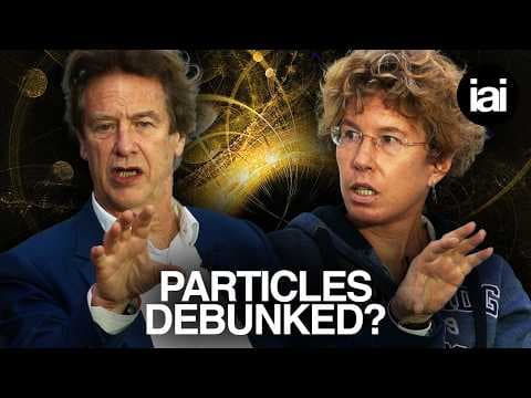 Why particles might not exist | Sabine Hossenfelder, Hilary Lawson, Tim Maudlin thumbnail